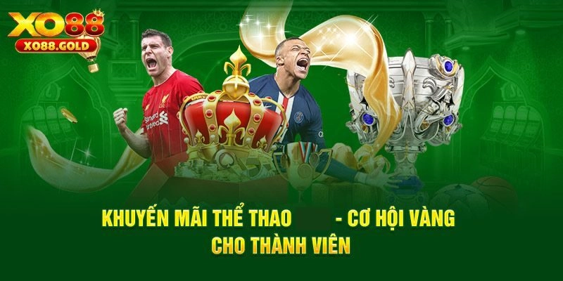 Khuyến Mãi Thể Thao XO88 - Đa Dạng Và Siêu Hấp Dẫn